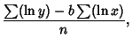 $\displaystyle {\sum(\ln y)-b\sum(\ln x)\over n},$