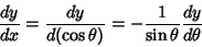 \begin{displaymath}
{dy\over dx} = {dy\over d(\cos\theta)} = - {1\over\sin\theta}{dy\over d\theta}
\end{displaymath}