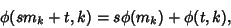 \begin{displaymath}
\phi(sm_k+t,k)=s\phi(m_k)+\phi(t,k),
\end{displaymath}