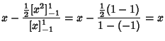 $\displaystyle x-{{1\over 2}[x^2]^1_{-1}\over [x]^1_{-1}} = x-{{1\over 2}(1-1)\over 1-(-1)} = x$