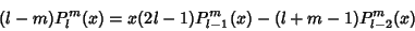 \begin{displaymath}
(l-m)P_l^m(x)=x(2l-1)P_{l-1}^m(x)-(l+m-1)P_{l-2}^m(x)
\end{displaymath}