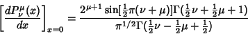 \begin{displaymath}
\left[{dP_\nu^\mu(x)\over dx}\right]_{x=0} = {2^{\mu+1}\sin[...
...over 2}}\nu-{\textstyle{1\over 2}}\mu+{\textstyle{1\over 2}})}
\end{displaymath}