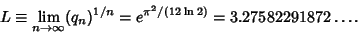 \begin{displaymath}
L\equiv \lim_{n\to\infty} (q_n)^{1/n}=e^{\pi^2/(12\ln 2)}=3.27582291872\ldots.
\end{displaymath}