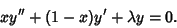 \begin{displaymath}
xy''+(1-x)y'+\lambda y = 0.
\end{displaymath}