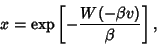 \begin{displaymath}
x=\mathop{\rm exp}\nolimits \left[{-{W(-\beta v)\over\beta}}\right],
\end{displaymath}