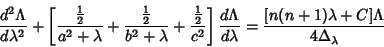 \begin{displaymath}
{d^2\Lambda\over d\lambda^2}+\left[{{{\textstyle{1\over 2}}\...
...over d\lambda}={[n(n+1)\lambda+C]\Lambda\over 4\Delta_\lambda}
\end{displaymath}