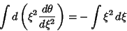 \begin{displaymath}
\int d\left({\xi^2{d\theta\over d\xi^2}}\right)= -\int \xi^2\,d\xi
\end{displaymath}