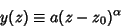 \begin{displaymath}
y(z)\equiv a(z-z_0)^\alpha
\end{displaymath}