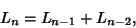 \begin{displaymath}
L_n=L_{n-1}+L_{n-2},
\end{displaymath}