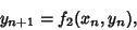 \begin{displaymath}
y_{n+1} = f_2(x_n,y_n),
\end{displaymath}