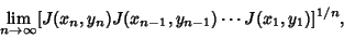 \begin{displaymath}
\lim_{n\to\infty} [J(x_n,y_n)J(x_{n-1},y_{n-1})\cdots J(x_1,y_1)]^{1/n},
\end{displaymath}