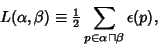 \begin{displaymath}
L(\alpha,\beta)\equiv {\textstyle{1\over 2}}\sum_{p\in \alpha\sqcap\beta} \epsilon(p),
\end{displaymath}