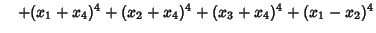 $\quad +(x_1+x_4)^4+(x_2+x_4)^4+(x_3+x_4)^4+(x_1-x_2)^4$