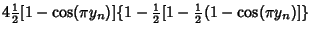 $\displaystyle 4 {\textstyle{1\over 2}}[1-\cos(\pi y_n)]\{1-{\textstyle{1\over 2}}[1-{\textstyle{1\over 2}}(1-\cos(\pi y_n)]\}$