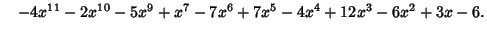 $\quad -4x^{11}-2x^{10}-5x^9+x^7-7x^6+7x^5-4x^4+12x^3-6x^2+3x-6.$