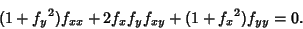 \begin{displaymath}
(1+{f_y}^2)f_{xx}+2f_xf_yf_{xy}+(1+{f_x}^2)f_{yy}=0.
\end{displaymath}