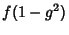 $\displaystyle f(1-g^2)$