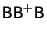 $\displaystyle {\hbox{\sf B}}{\hbox{\sf B}}^+{\hbox{\sf B}}$