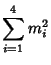 $\displaystyle \sum_{i=1}^4 m_i^2$