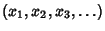 $\displaystyle (x_1, x_2, x_3, \ldots)$