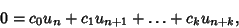 \begin{displaymath}
0 = c_0 u_n + c_1 u_{n+1} +\ldots + c_k u_{n+k},
\end{displaymath}