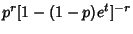 $\displaystyle p^r[1-(1-p)e^t]^{-r}$