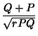 $\displaystyle {Q+P\over\sqrt{rPQ}}$