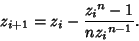 \begin{displaymath}
z_{i+1}=z_i-{{z_i}^n-1\over n {z_i}^{n-1}}.
\end{displaymath}