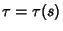 $\tau=\tau(s)$