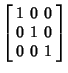 $\displaystyle \left[{\begin{array}{ccc}1 & 0 & 0 \\  0 & 1 & 0 \\  0 & 0 & 1\end{array}}\right]$