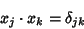 \begin{displaymath}
x_j\cdot x_k = \delta_{jk}
\end{displaymath}