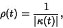 \begin{displaymath}
\rho(t) = {1\over\vert\kappa(t)\vert},
\end{displaymath}