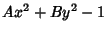 $\displaystyle Ax^2+By^2-1$