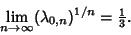 \begin{displaymath}
\lim_{n\to\infty} (\lambda_{0,n})^{1/n}={\textstyle{1\over 3}}.
\end{displaymath}