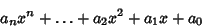 \begin{displaymath}
a_n x^n+\ldots+a_2 x^2+a_1 x+a_0
\end{displaymath}