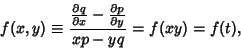 \begin{displaymath}
f(x,y)\equiv {{\partial q\over\partial x} - {\partial p\over\partial y}\over xp-yq} = f(xy) = f(t),
\end{displaymath}