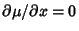 $\partial\mu/\partial x = 0$