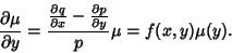 \begin{displaymath}
{\partial\mu\over\partial y} = {{\partial q\over\partial x} - {\partial p\over\partial y}\over p}\mu = f(x,y)\mu (y).
\end{displaymath}