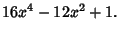 $\displaystyle 16x^4-12x^2+1.$