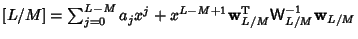 $[L/M]=\sum_{j=0}^{L-M} a_jx^j+x^{L-M+1} {\bf w}_{L/M}^{\rm T}{\hbox{\sf W}}^{-1}_{L/M}{\bf w}_{L/M}$