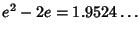 $\displaystyle e^2-2e=1.9524\ldots$