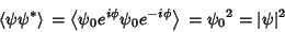 \begin{displaymath}
\left\langle{\psi\psi^*}\right\rangle{}=\left\langle{\psi_0e...
...si_0e^{-i\phi}}\right\rangle{} = {\psi_0}^2 = \vert\psi\vert^2
\end{displaymath}