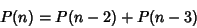 \begin{displaymath}
P(n)=P(n-2)+P(n-3)
\end{displaymath}