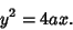 \begin{displaymath}
y^2 = 4ax.
\end{displaymath}