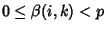 $0\leq\beta(i,k)<p$