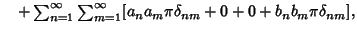 $\quad + \sum_{n=1}^\infty \sum_{m=1}^\infty [a_na_m\pi \delta_{nm}+0+0+b_nb_m\pi \delta_{nm}],$