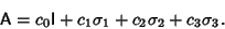 \begin{displaymath}
{\hbox{\sf A}}=c_0{\hbox{\sf I}}+c_1\sigma_1+c_2\sigma_2+c_3\sigma_3.
\end{displaymath}