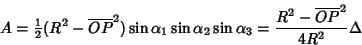 \begin{displaymath}
A={\textstyle{1\over 2}}(R^2-\overline{OP}^2)\sin\alpha_1\sin\alpha_2\sin\alpha_3={R^2-\overline{OP}^2\over 4R^2}\Delta
\end{displaymath}