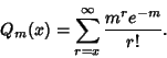 \begin{displaymath}
Q_m(x)=\sum_{r=x}^\infty {m^re^{-m}\over r!}.
\end{displaymath}