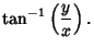 $\displaystyle \tan^{-1}\left({y\over x}\right).$